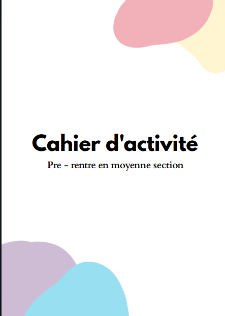 Cahier dactivier pre rentrer en moyenne section
